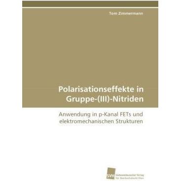 Polarisationseffekte in Gruppe-(III)-Nitriden, Fachbücher von Tom Zimmermann