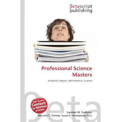 Professional Science Masters, Fachbücher von Lambert M. Surhone, Miriam T. Timpledon, Susan F. Marseken