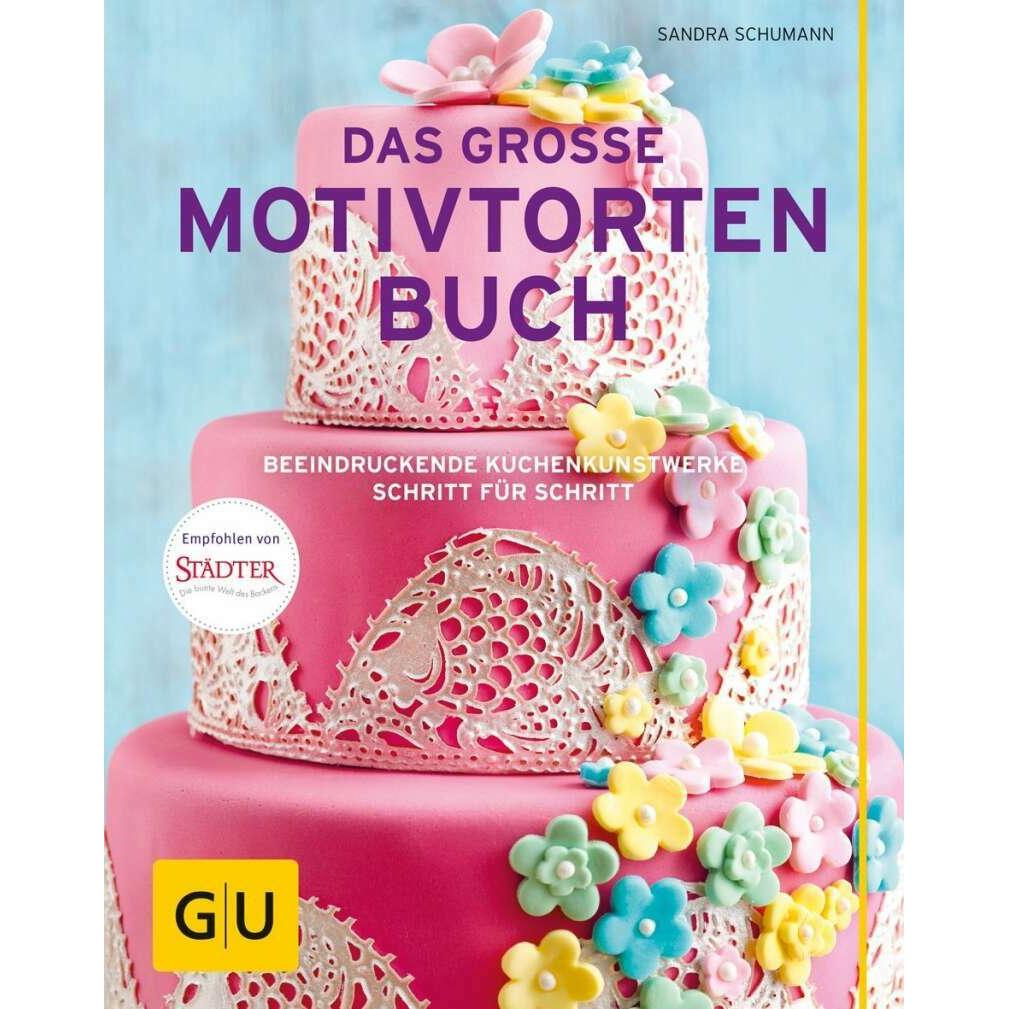 Das grosse Motivtortenbuch, Ratgeber von Sandra Schumann
