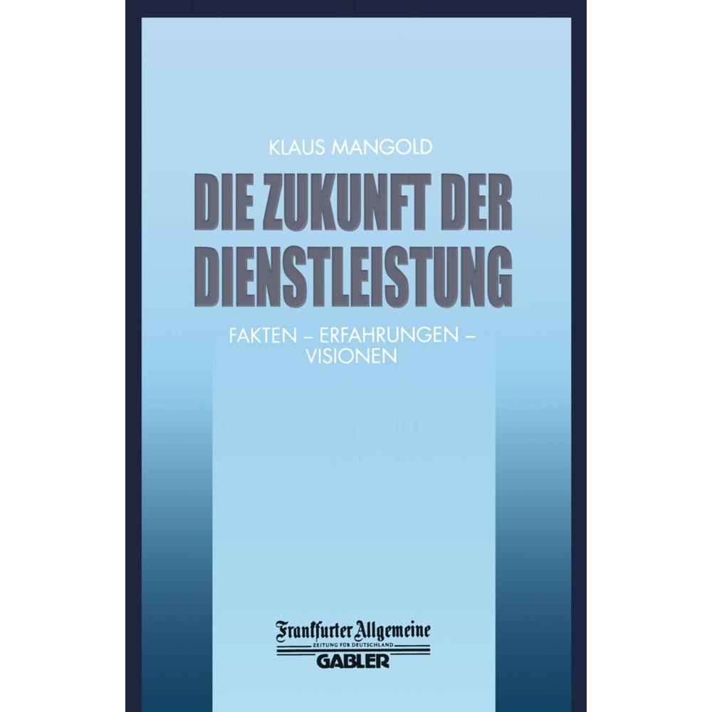 Die Zukunft der Dienstleistung, Fachbücher von Klaus Mangold
