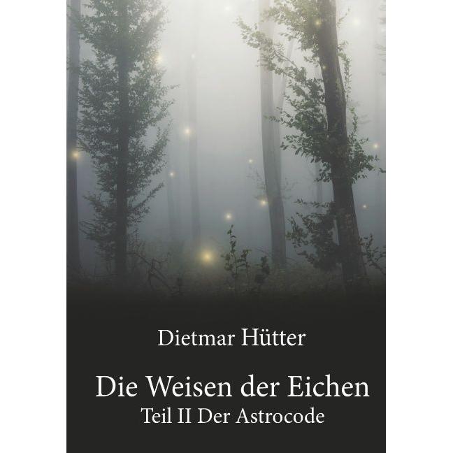 Die Weisen der Eichen, Belletristik von Dietmar Hütter