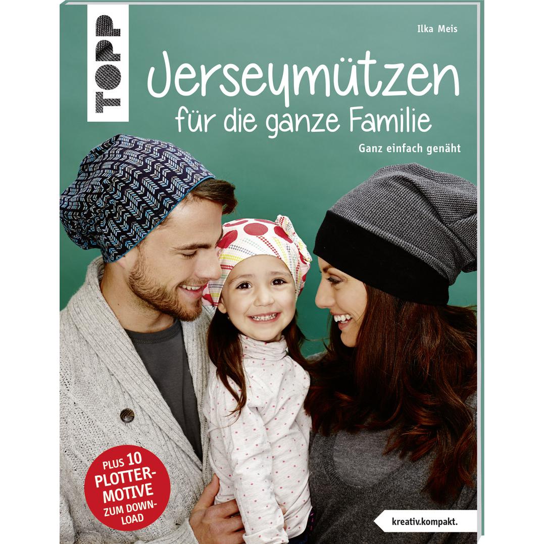 Jerseymützen für die ganze Familie (kreativ.kompakt.), Ratgeber von Ilka Meis