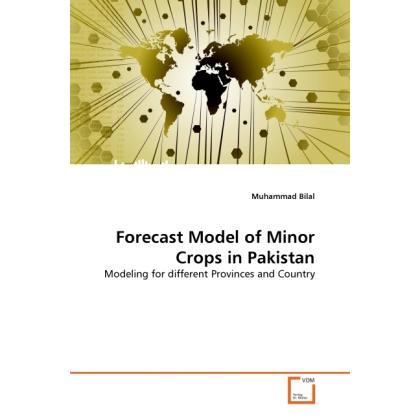 Forecast Model of Minor Crops in Pakistan, Fachbücher von Muhammad Bilal