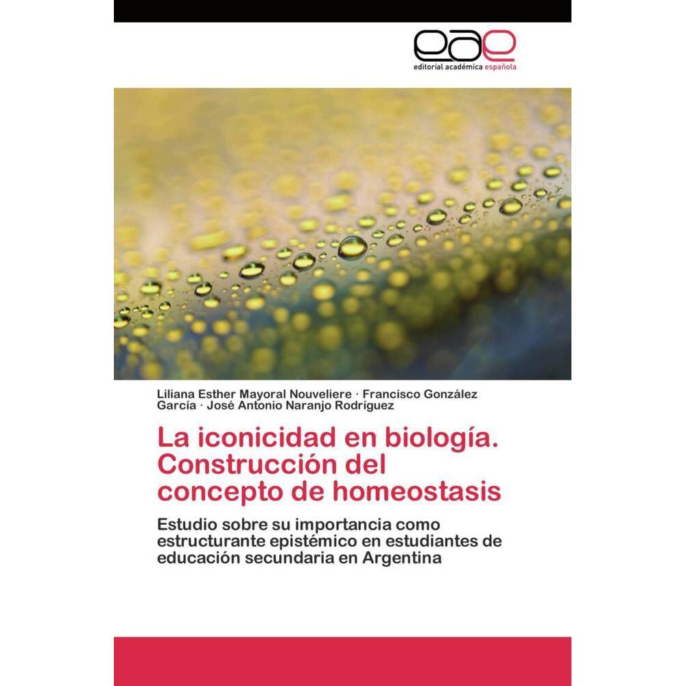 Thumbnail - La iconicidad en biología. Construcción del concepto de homeostasis, Fachbücher von Francisco González García, Liliana E...