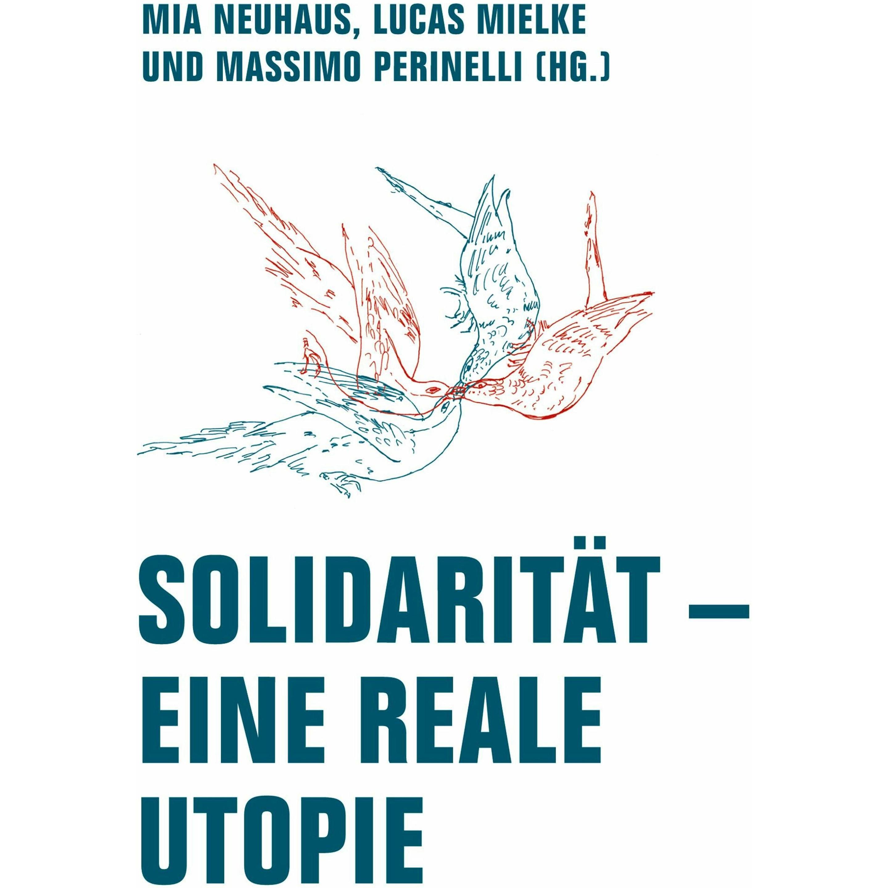 Solidarität - Eine reale Utopie, Sachbücher von Mia Neuhaus, Lucas Mielke, Massimo Perinelli
