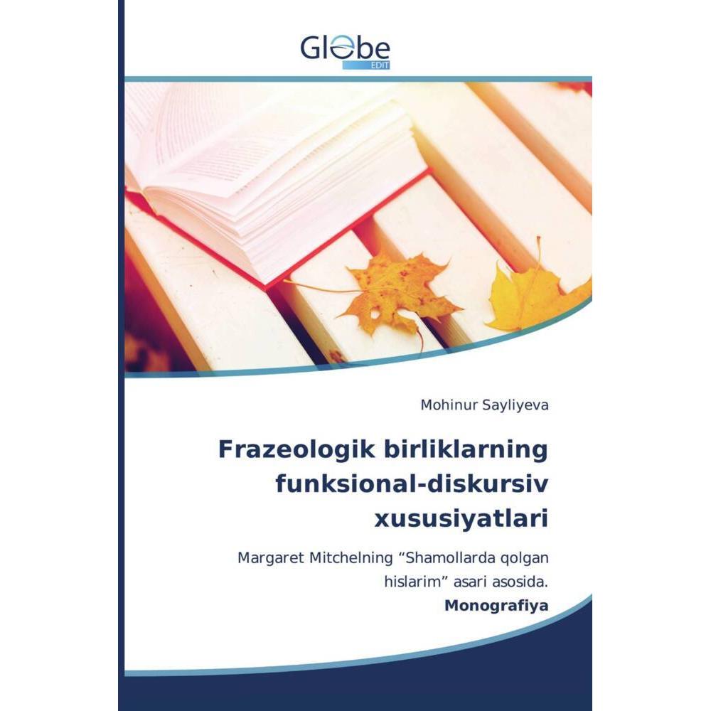 Frazeologik birliklarning funksional-diskursiv xususiyatlari, Fachbücher von Mohinur Sayliyeva