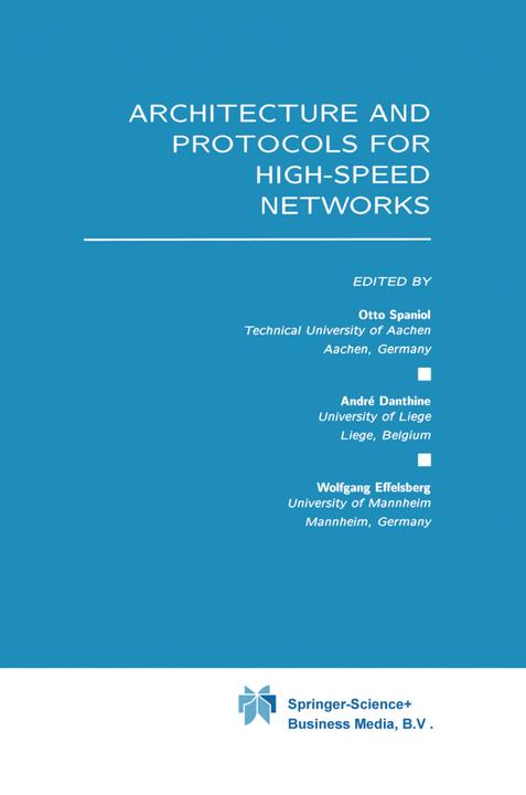 Architecture and Protocols for High-Speed Networks (André Danthine, Otto Spaniol, Wolfgang Effelsberg, 2010)