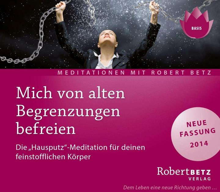 Produktbild Mich von alten Begrenzungen befreien (Robert Betz, Robert Theodor Betz, Deutsch)