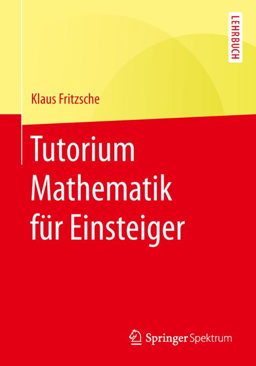 Produktbild Tutorium Mathematik für Einsteiger (Deutsch, Klaus Fritzsche, 2016)