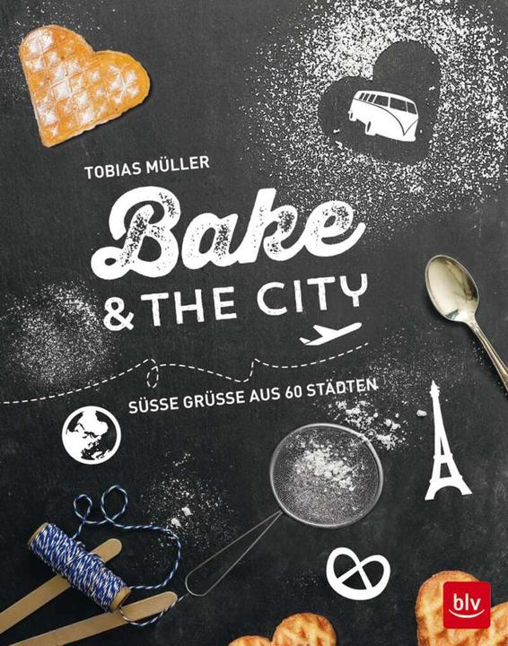 Produktbild Bake & the city (Deutsch, Tobias Müller, 2016)