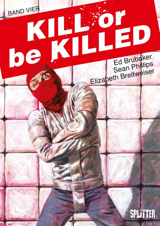 Produktbild Kill or be Killed. Band 4 (Deutsch, Ed Brubaker, 2019)