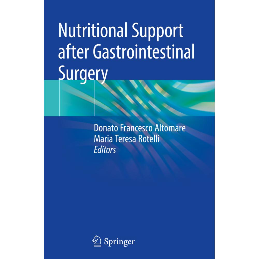 Nutritional Support after Gastrointestinal Surgery, Fachbücher von Maria Teresa Rotelli, Donato Francesco Altomare