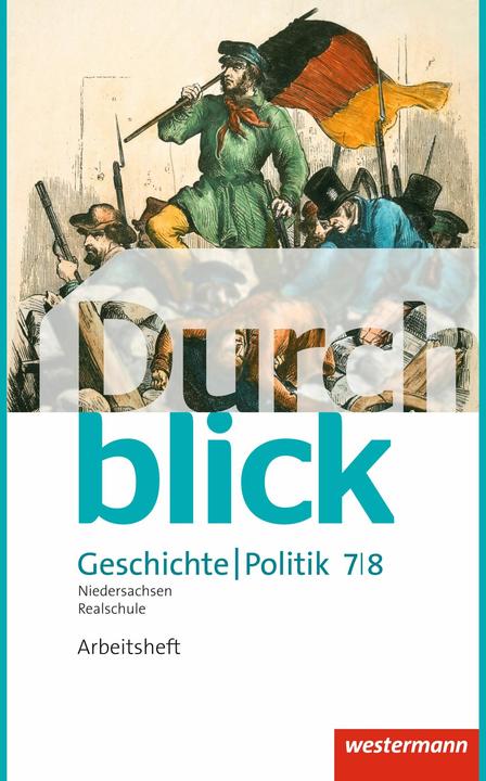 Produktbild Durchblick Geschichte und Politik 7/8. Arbeitsheft. NI (Deutsch, Carmen Mucha, Enrico Jahn, Martin Lücke, Matthias Bahr, Melanie Esser, Ulrike Lüthgen-Friess, Uwe Hofemeister, 2018)