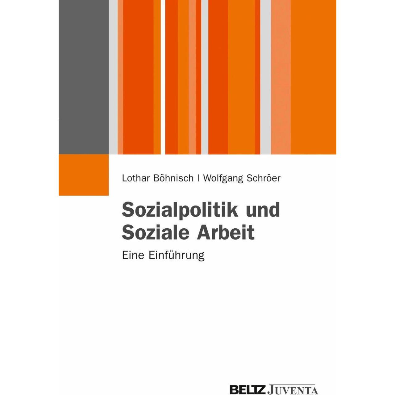 Sozialpolitik und Soziale Arbeit, Fachbücher von Lothar Böhnisch, Wolfgang Schröer