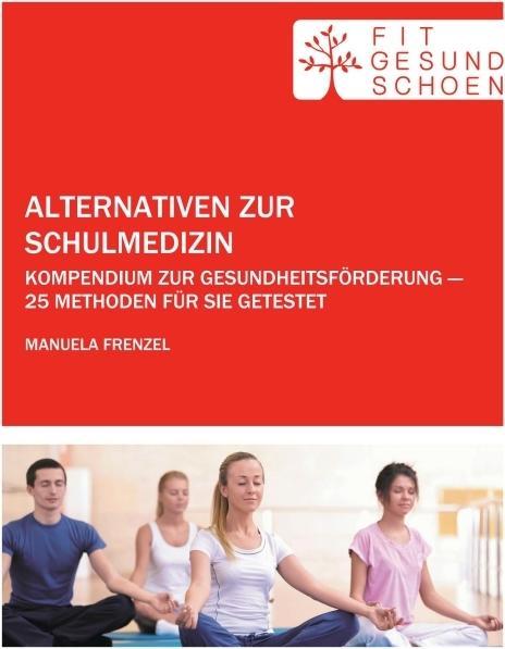 Produktbild Alternativen zur Schulmedizin (Deutsch, Manuela Frenzel, 2012)