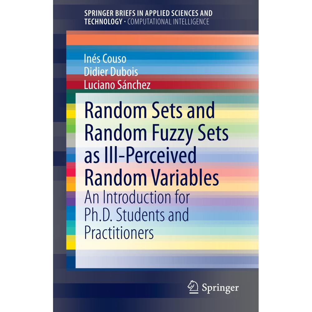 Random Sets and Random Fuzzy Sets as Ill-Perceived Random Variables, Fachbücher von Didier Dubois, Inés Couso, Luciano S...