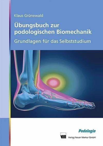 Produktbild Übungsbuch zur podologischen Biomechanik (Deutsch, Klaus Grünewald, 2017)