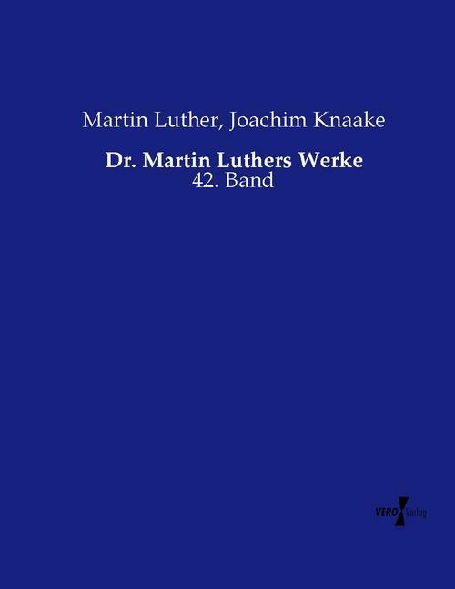 Produktbild Dr. Martin Luthers Werke (Deutsch, Joachim Knaake, Martin Luther, 2015)