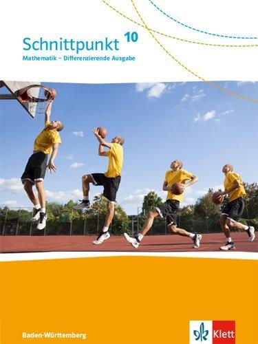 Schnittpunkt Mathematik 10. Differenzierende Ausgabe Baden-Württemberg (Deutsch, Ernst Klett Verlag, 2019)
