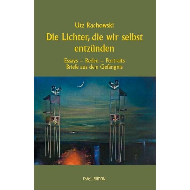 Rachowski:Die Lichter, die wir selbst e, Belletristik von Utz Rachowski