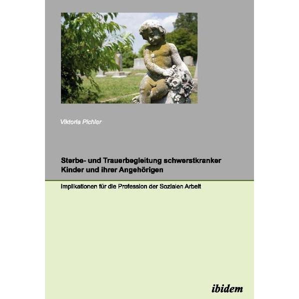 Sterbe- und Trauerbegleitung schwerstkranker Kinder und ihrer Angehörigen, Fachbücher