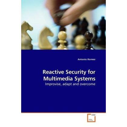 Reactive Security for Multimedia Systems, Fachbücher von Antonio Romeo