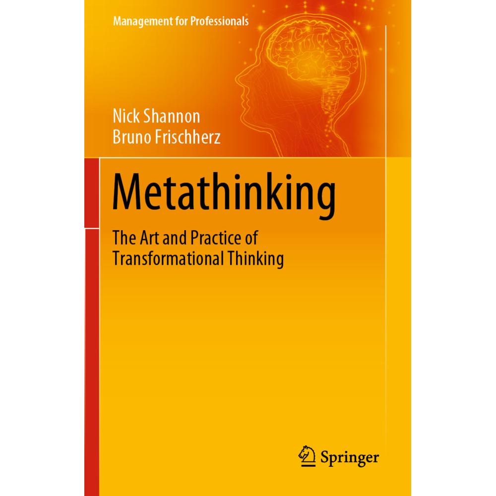 Metathinking, Fachbücher von Bruno Frischherz, Nick Shannon