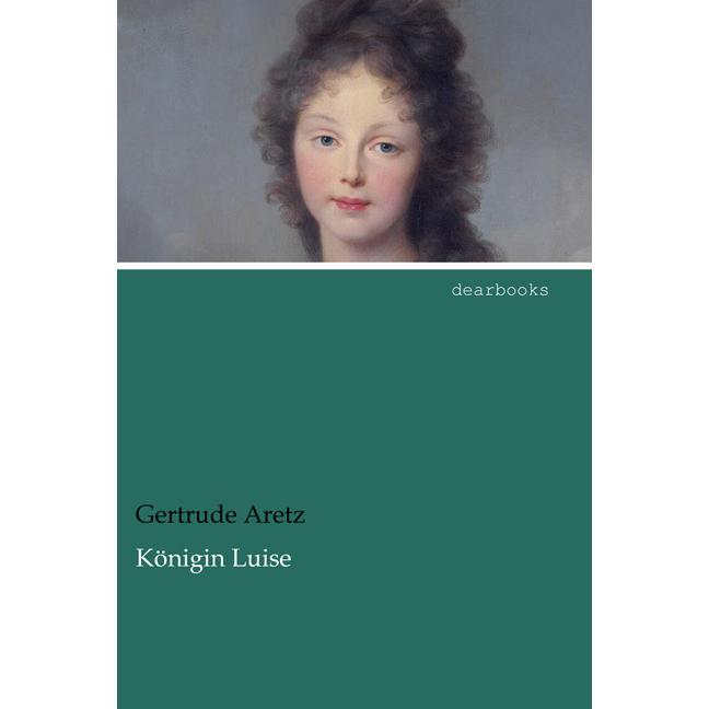 Königin Luise, Sachbücher von Gertrude Aretz