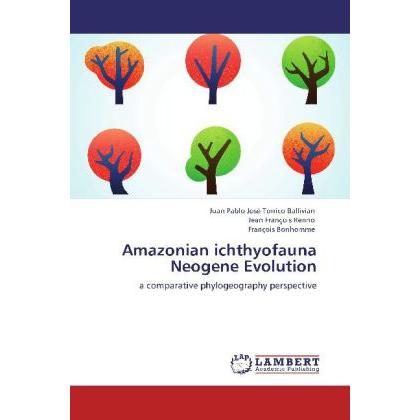 Amazonian ichthyofauna Neogene Evolution, Fachbücher