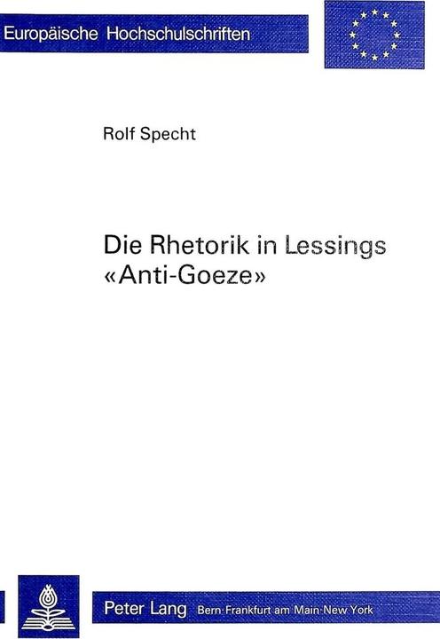 Produktbild Die Rhetorik in Lessings «Anti-Goeze» (Deutsch, Rolf Specht, 1986)