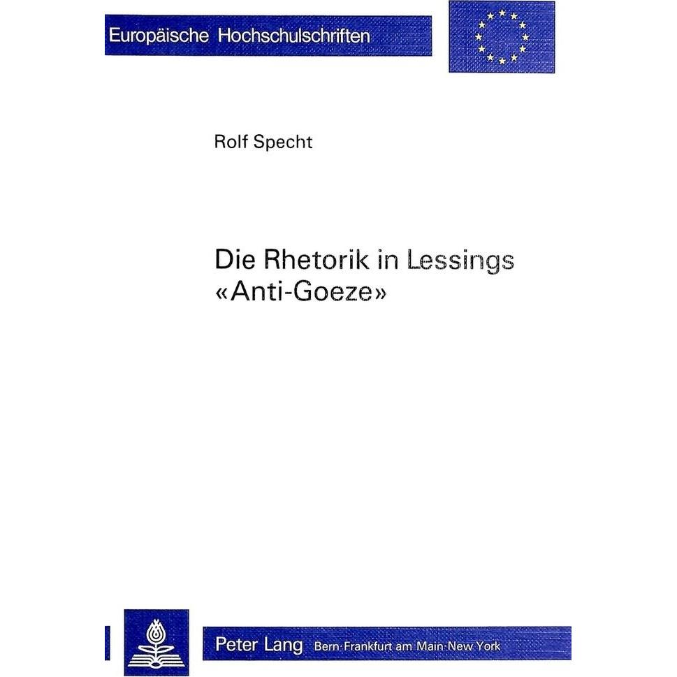 Die Rhetorik in Lessings «Anti-Goeze», Fachbücher von Rolf Specht