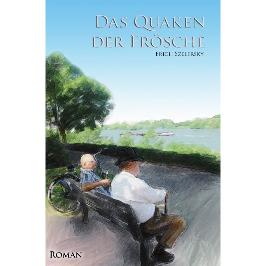 Das Quaken der Frösche, Belletristik von Erich Szelersky