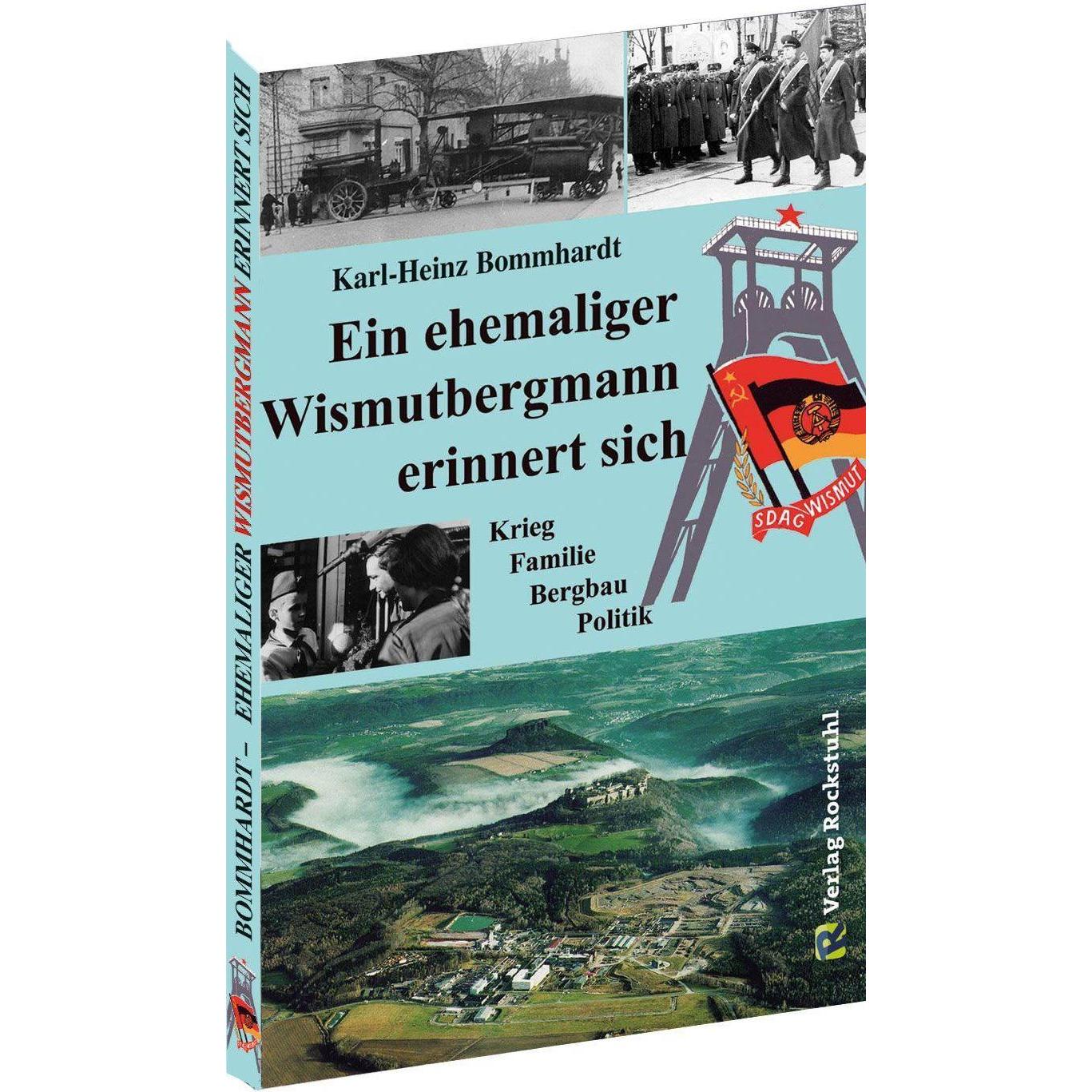 Thumbnail - Bommhardt:Ein ehemaliger Wismutbergmann, Sachbücher von Karl-Heinz Bommhardt