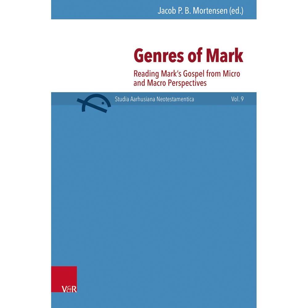 The Gospel of Mark and Genre, Fachbücher von Joel Kuhlin, Tobias Hägerland, Maria Sturesson, Helen K. Bond, Justin Stron...