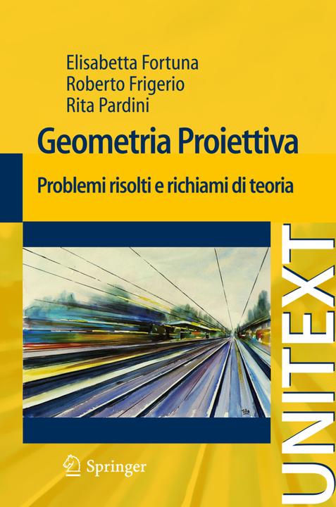 Geometria proiettiva (Elisabetta Fortuna, Rita Pardini, Roberto Frigerio, 2011)