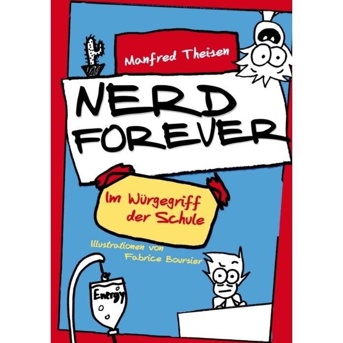 Nerd Forever, Kinderbücher von Manfred Theisen, Fabrice Boursier