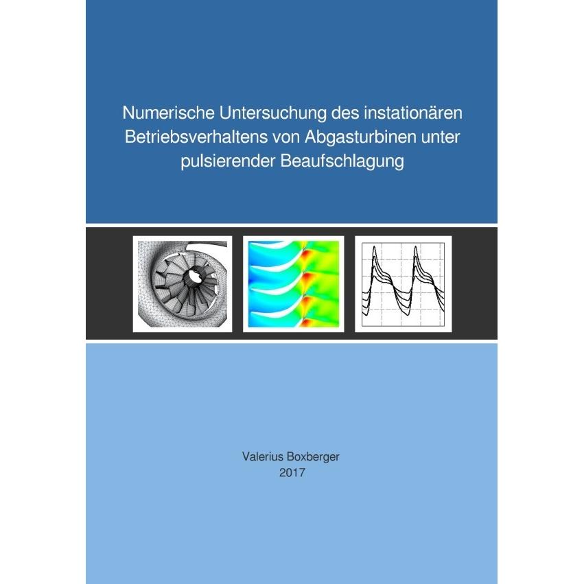 Numerische Untersuchung des instationären Betriebsverhaltens von Abgasturbinen unter pulsierender Be, Fachbücher von Val...