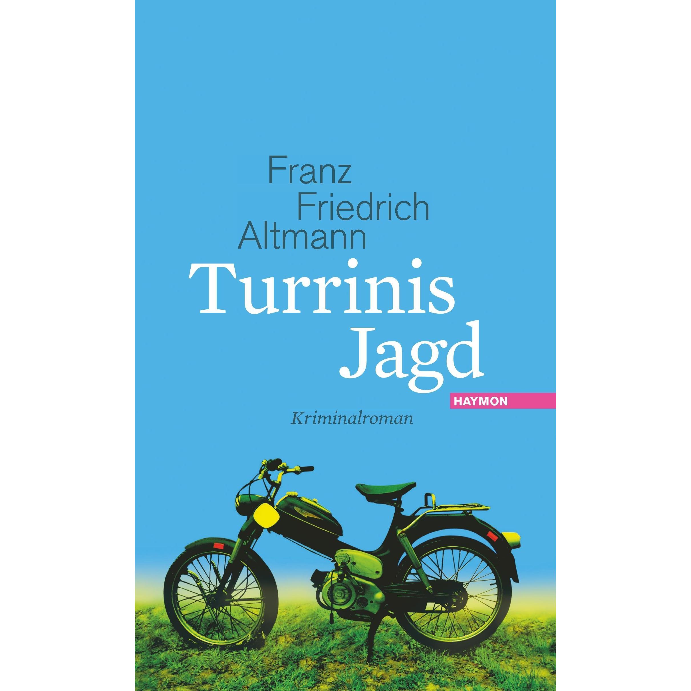 Turrinis Jagd, Belletristik von Franz Friedrich Altmann