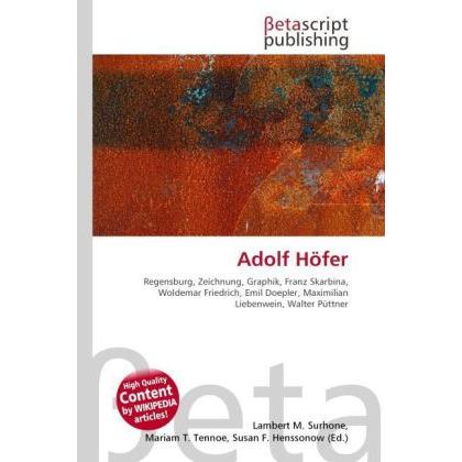 Adolf Höfer, Fachbücher von Lambert M. Surhone, Mariam T. Tennoe, Susan F. Henssonow