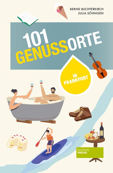 Produktbild 101 GenussOrte in Frankfurt (Deutsch, Bernd Buchterkirch, Julia Söhngen, 2021)