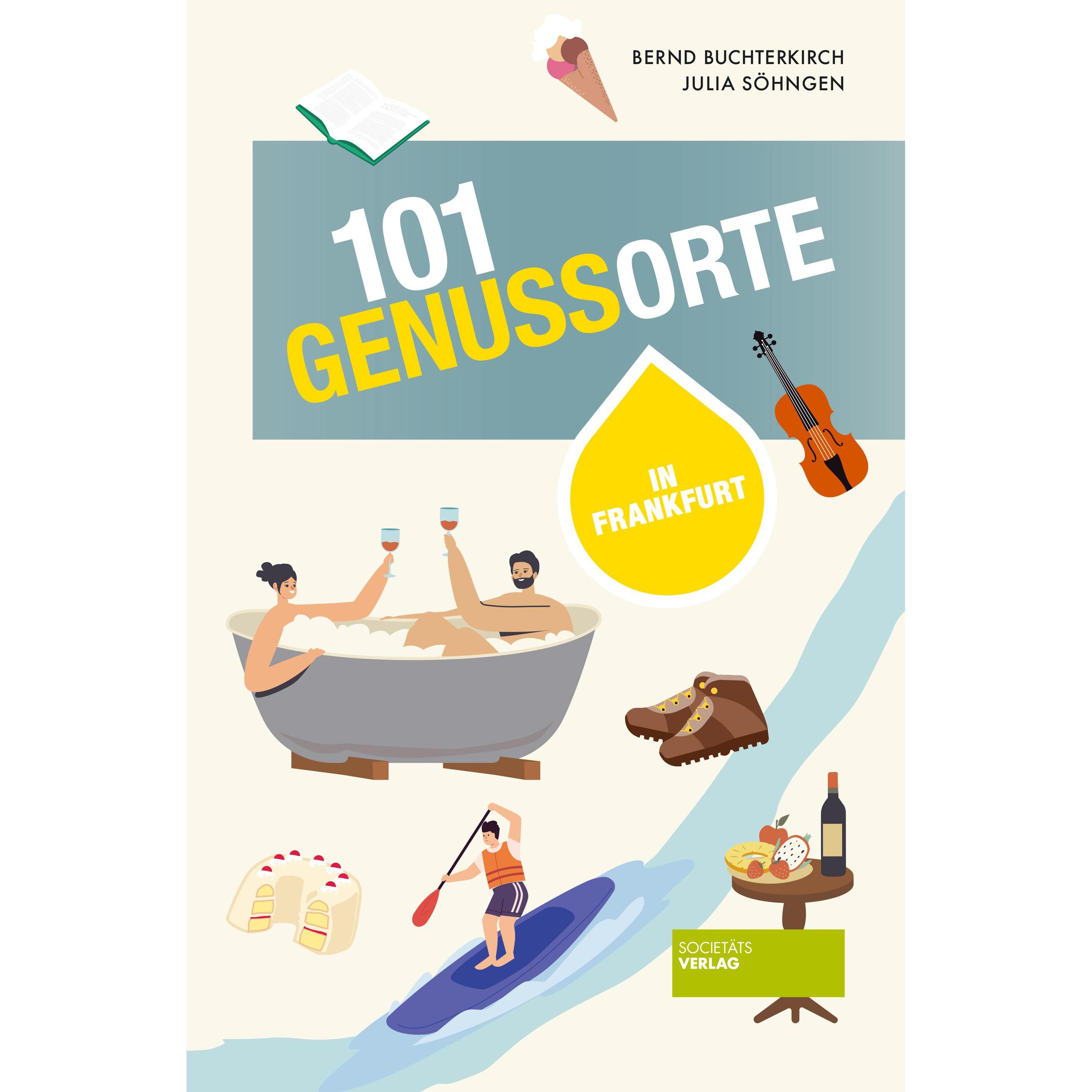 101 GenussOrte in Frankfurt, Ratgeber von Bernd Buchterkirch, Julia Söhngen