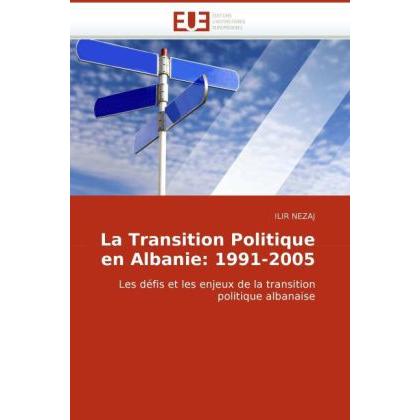 La Transition Politique en Albanie: 1991-2005, Fachbücher von Ilir Nezaj