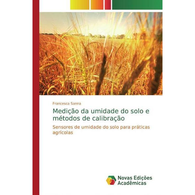 Medição da umidade do solo e métodos de calibração, Fachbücher von Francesca Sanna