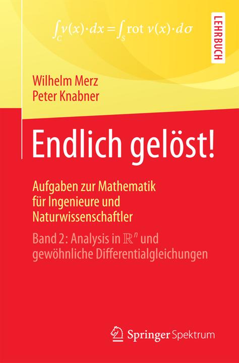 Produktbild Endlich gelöst! Aufgaben zur Mathematik für Ingenieure und Naturwissenschaftler (Deutsch, Peter Knabner, Wilhelm Merz, 2017)