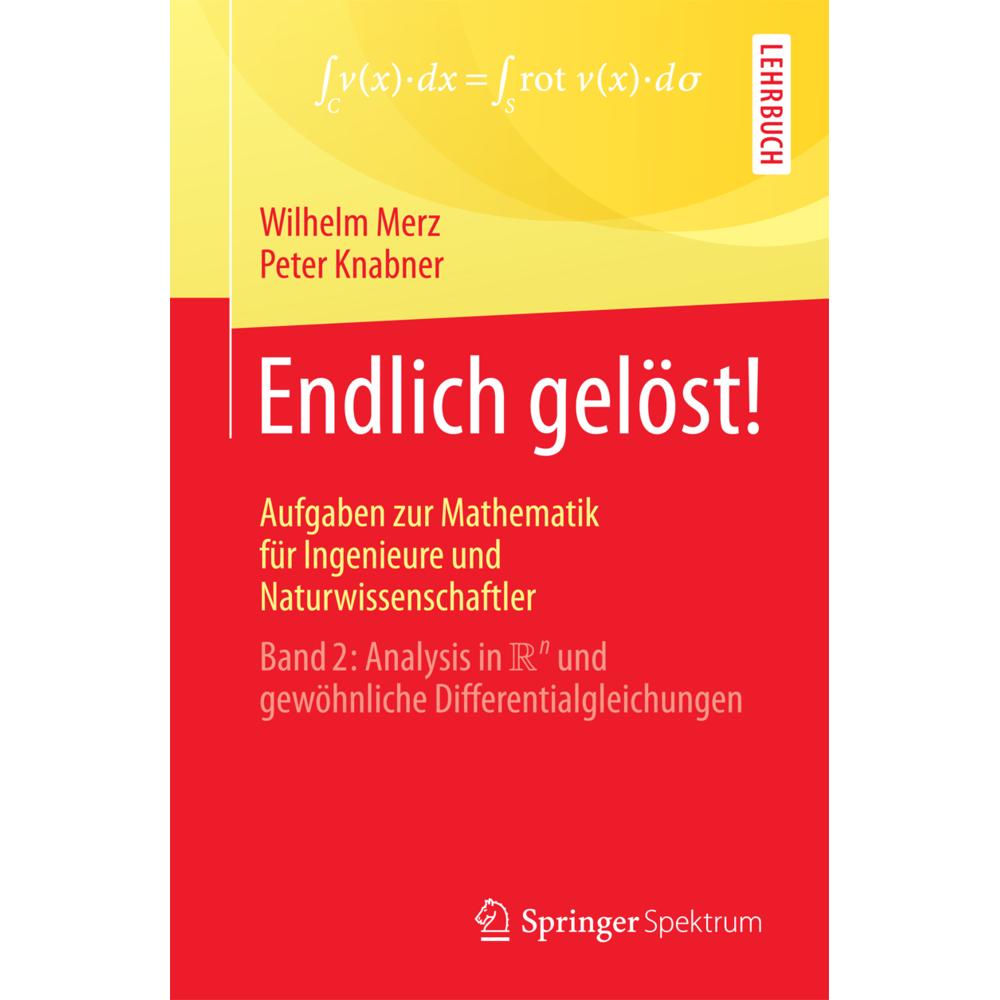Endlich gelöst! Aufgaben zur Mathematik für Ingenieure und Naturwissenschaftler, Fachbücher von Wilhelm Merz, Peter Knab...