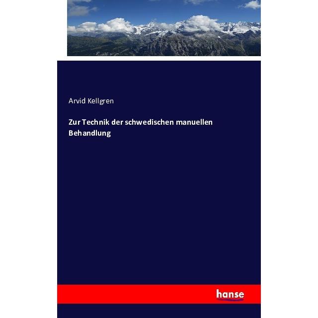 Zur Technik der schwedischen manuellen Behandlung, Fachbücher von Arvid Kellgren