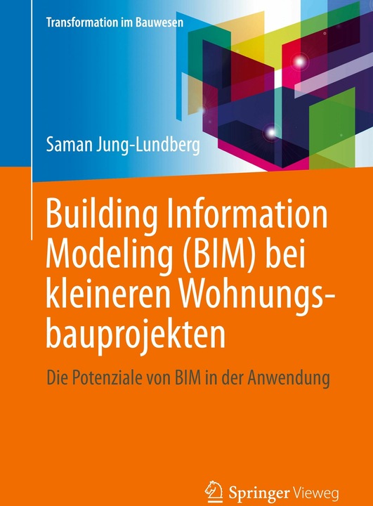 Nährwerte und Zutaten Building Information Modeling (BIM) bei kleineren Wohnungsbauprojekten (Deutsch, Prof. Dr.-Ing Saman Jung-Lundberg, 2024)
