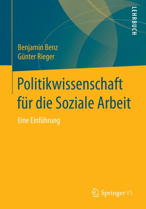 Produktbild Politikwissenschaft für die Soziale Arbeit (Deutsch, Benjamin Benz, Günter Rieger, 2015)