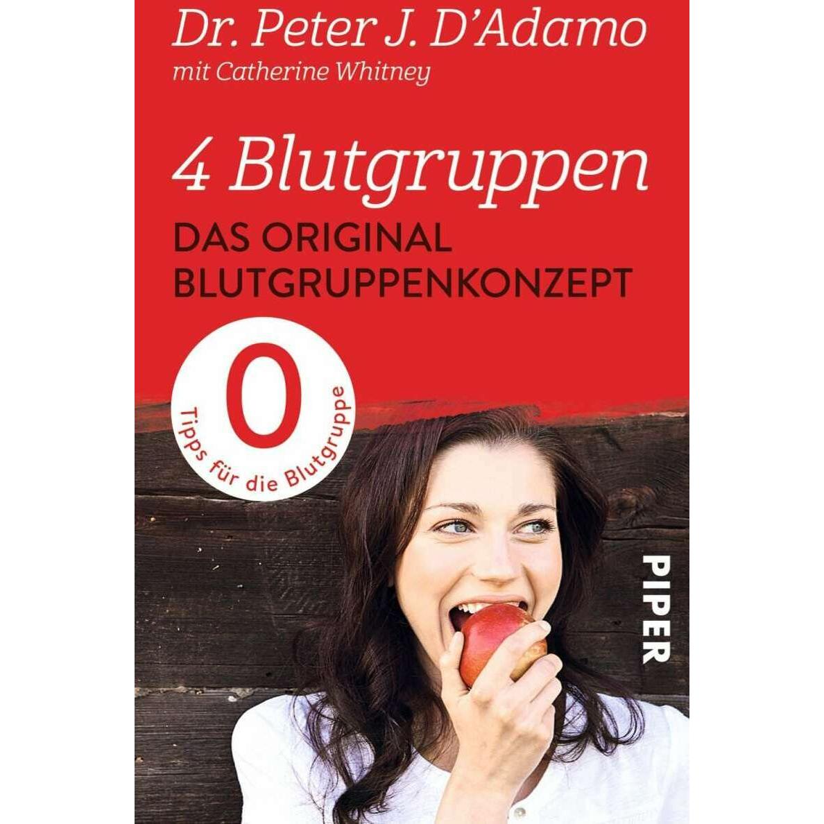 4 Blutgruppen Das Original-Blutgruppenkonzept, Ratgeber von Peter J. D'Adamo
