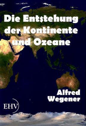 Produktbild Die Entstehung der Kontinente und Ozeane (Deutsch, Alfred Wegener, 2011)